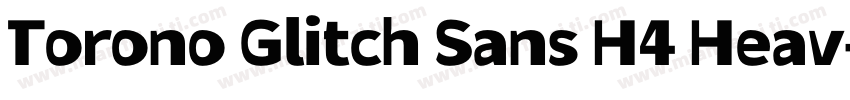 Torono Glitch Sans H4 Heav字体转换